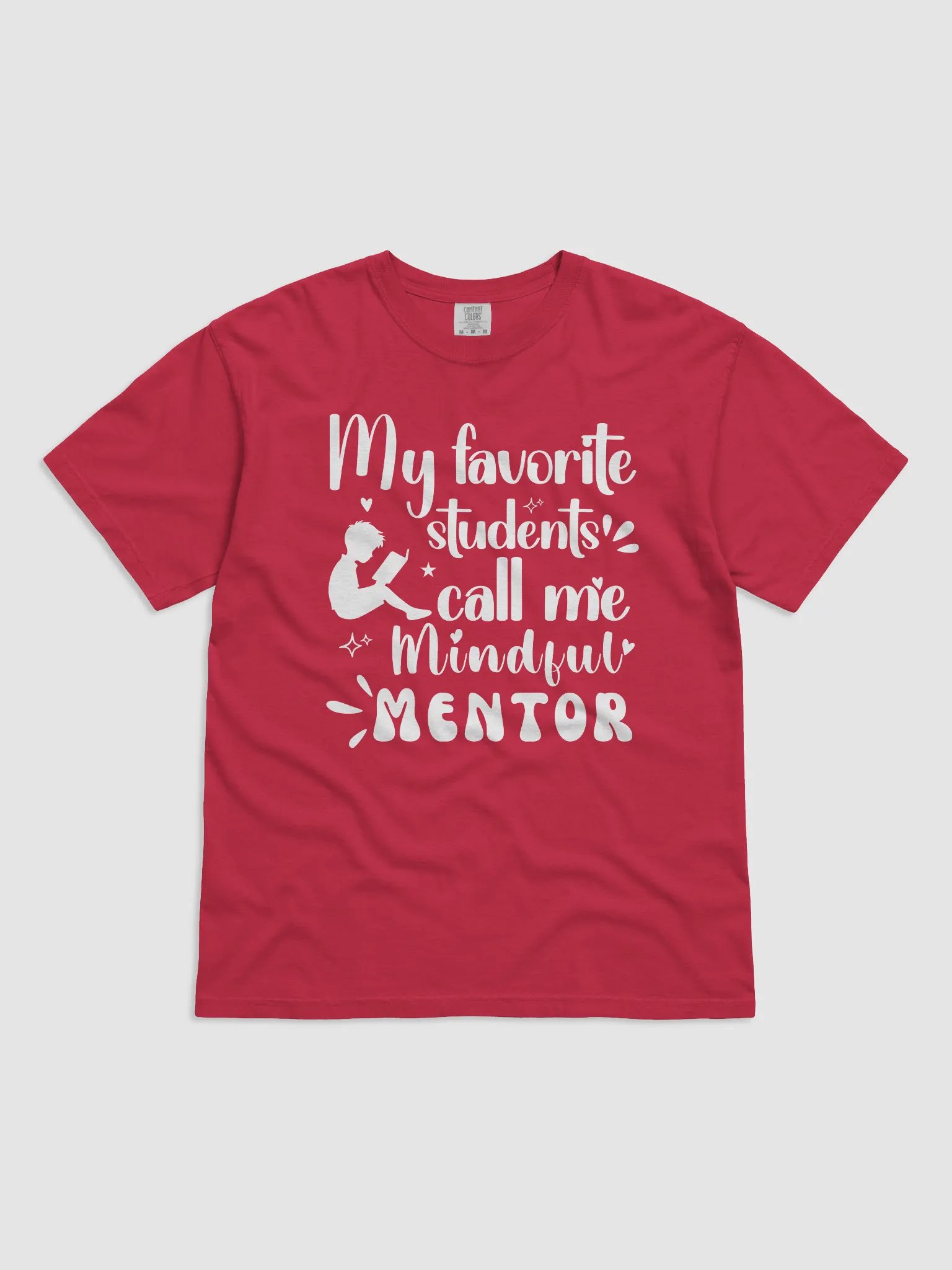 My favorite Students Call Me Mindful Mentor, Teachers Comfort Colors T-shirt product image (2)