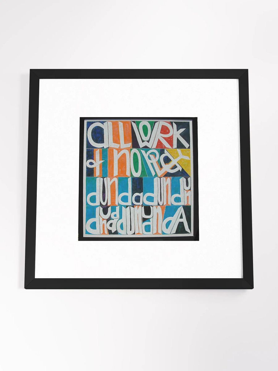 All work and No Play Print Framed product image (4)