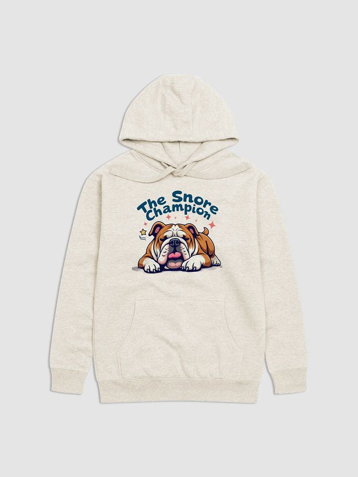 Unleash the Charm of the Ultimate Snore Champion! Bulldog: The Snore Champion" Hoodie product image (1)