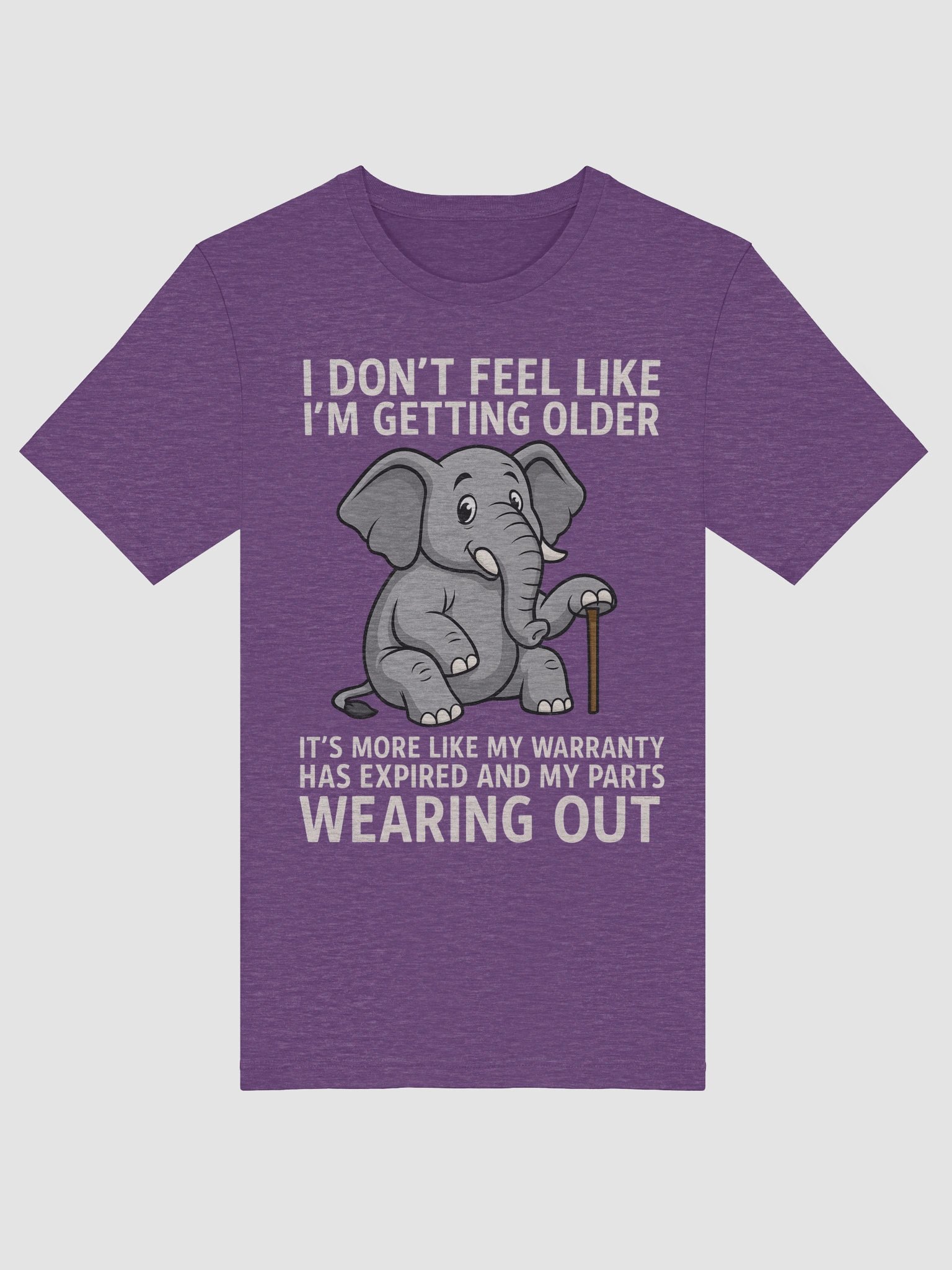 Funny Aging Elephant– “I Don’t Feel Like I’m Getting Older, My Warranty Expired product image (15)