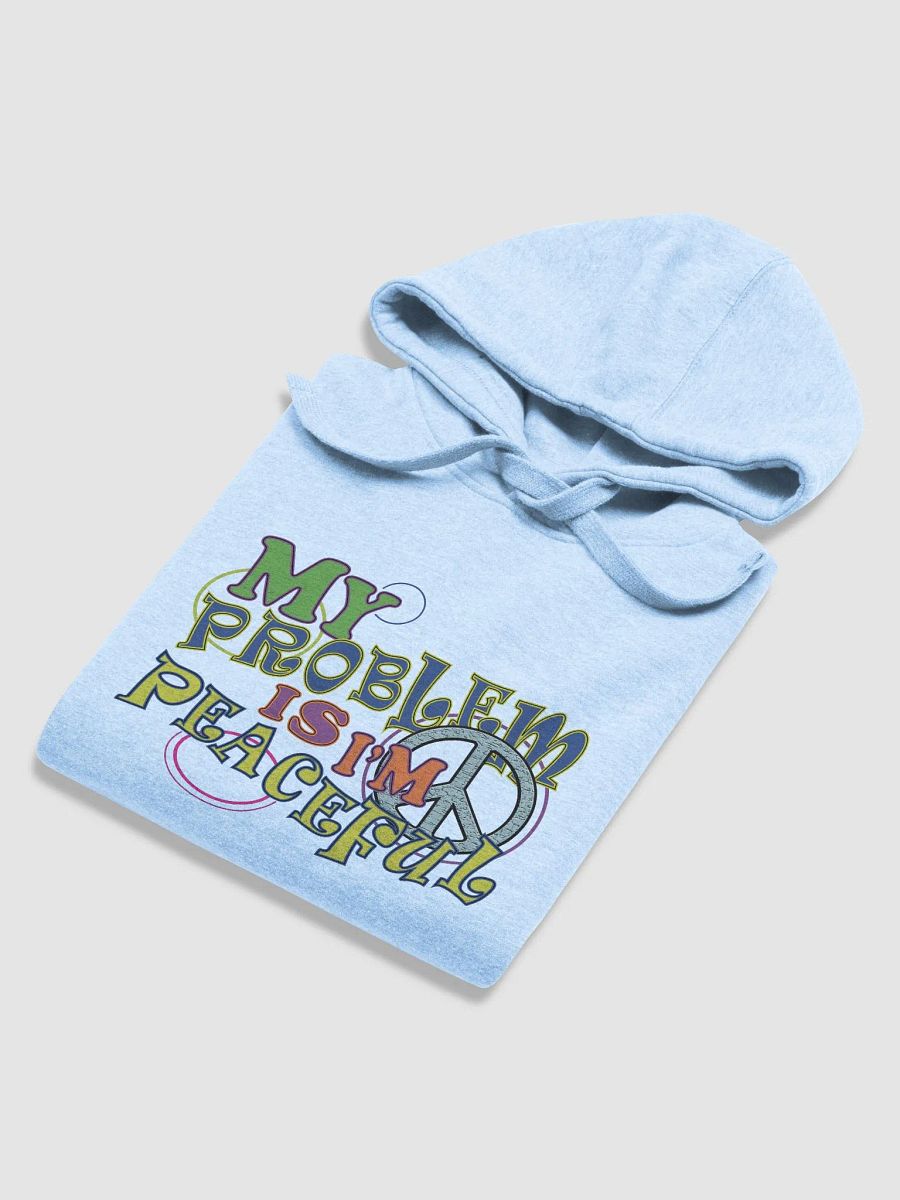 My Problem Is I'm Peaceful - Hippy - Cotton Heritage Unisex Premium Hoodie product image (3)