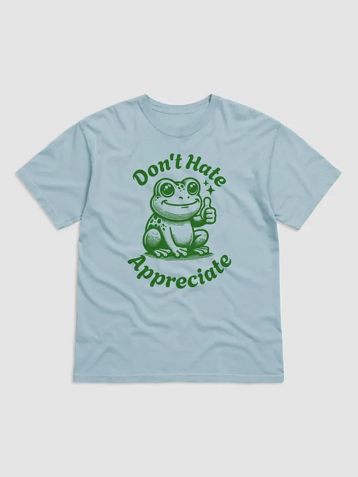 Don't Hate, Appreciate! product image (2)