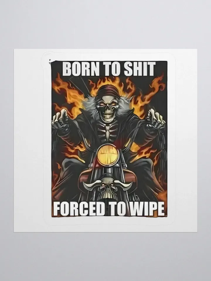 Born To Shit Forced To Wipe Sticker product image (1)