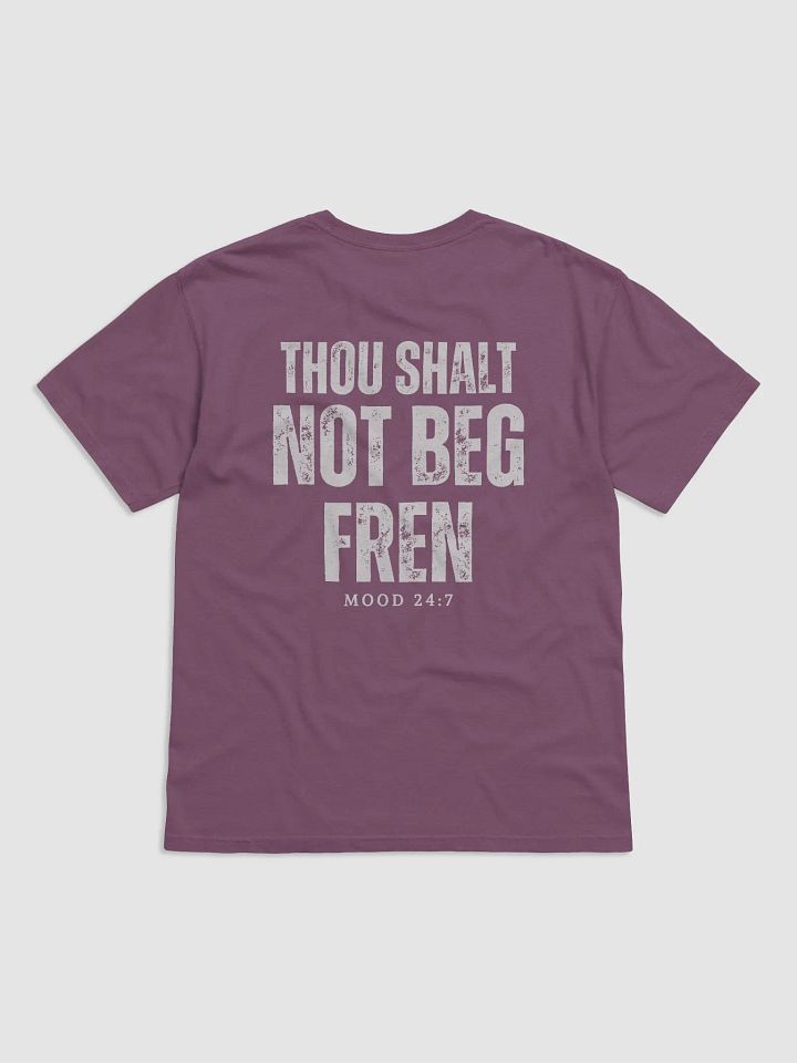Thou shalt not beg fren shirt product image (1)