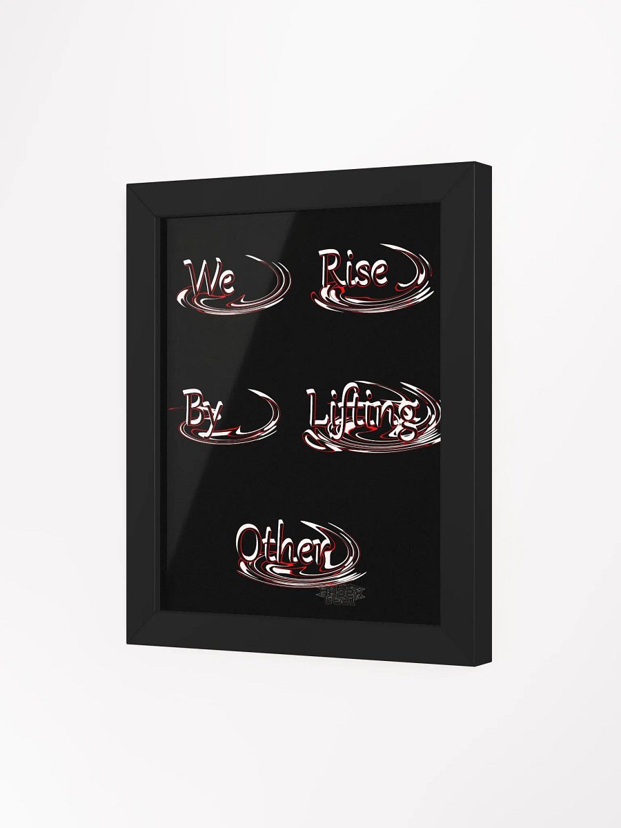 We Rise By Lifting Other - Framed - Black - High-Quality Poster product image (3)
