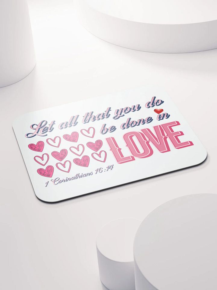 Let All That You Do Be Done In Love Infusion Mouse Pad product image (1)