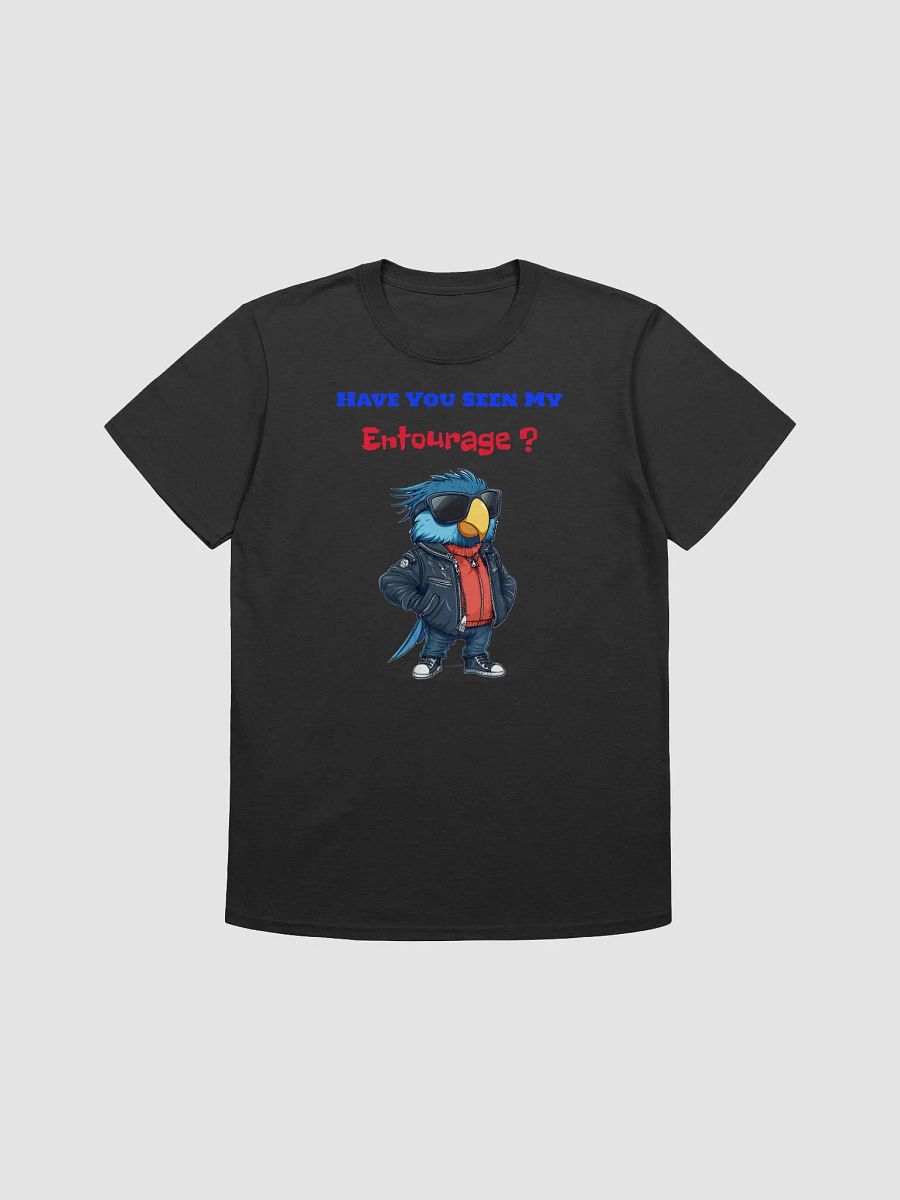"Have You Seen My Entourage?" T-Shirt product image (1)