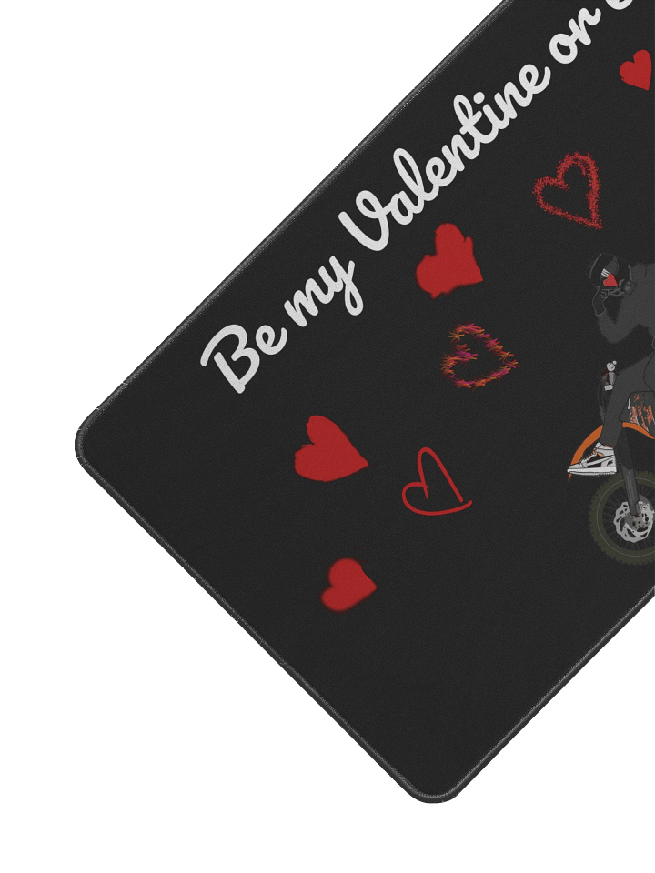 Be my Valentine or else | 22 x 12 in Mousepad product image (2)