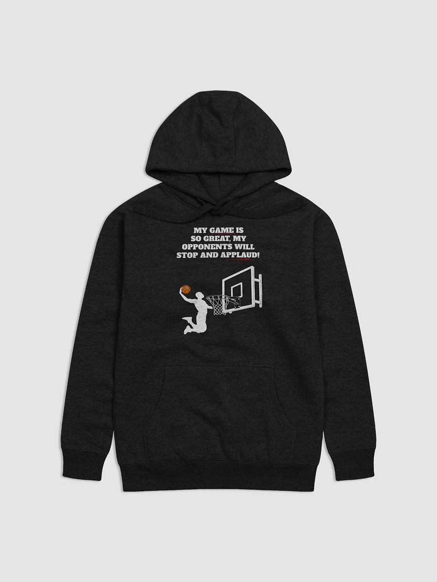 My Game Is So Great, My Opponents Will Stop And Applaud! Men's Hoodie product image (2)