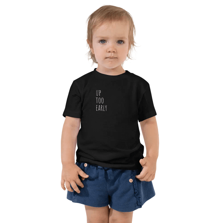 "Up too early" Unisex Toddler T-shirt product image (1)