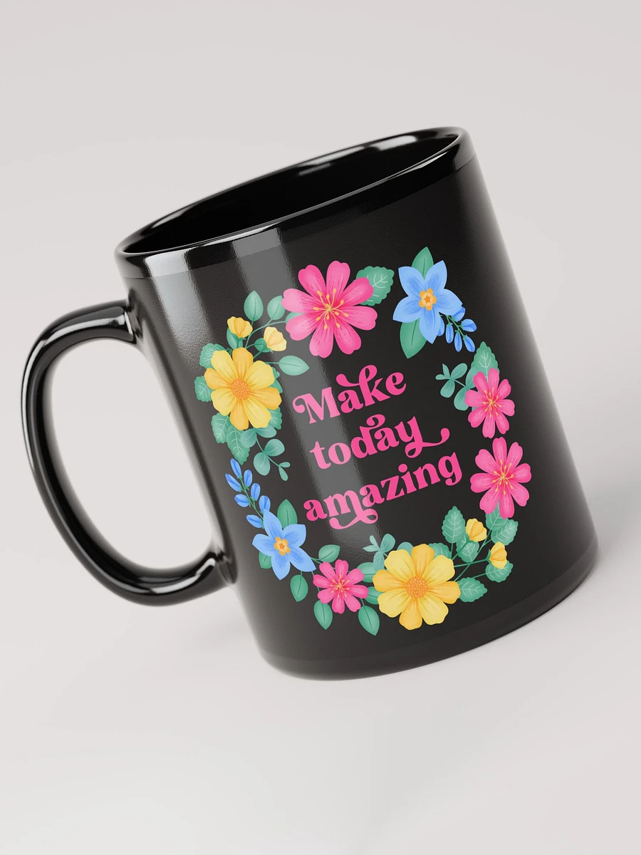 Make today amazing - Black Mug product image (6)