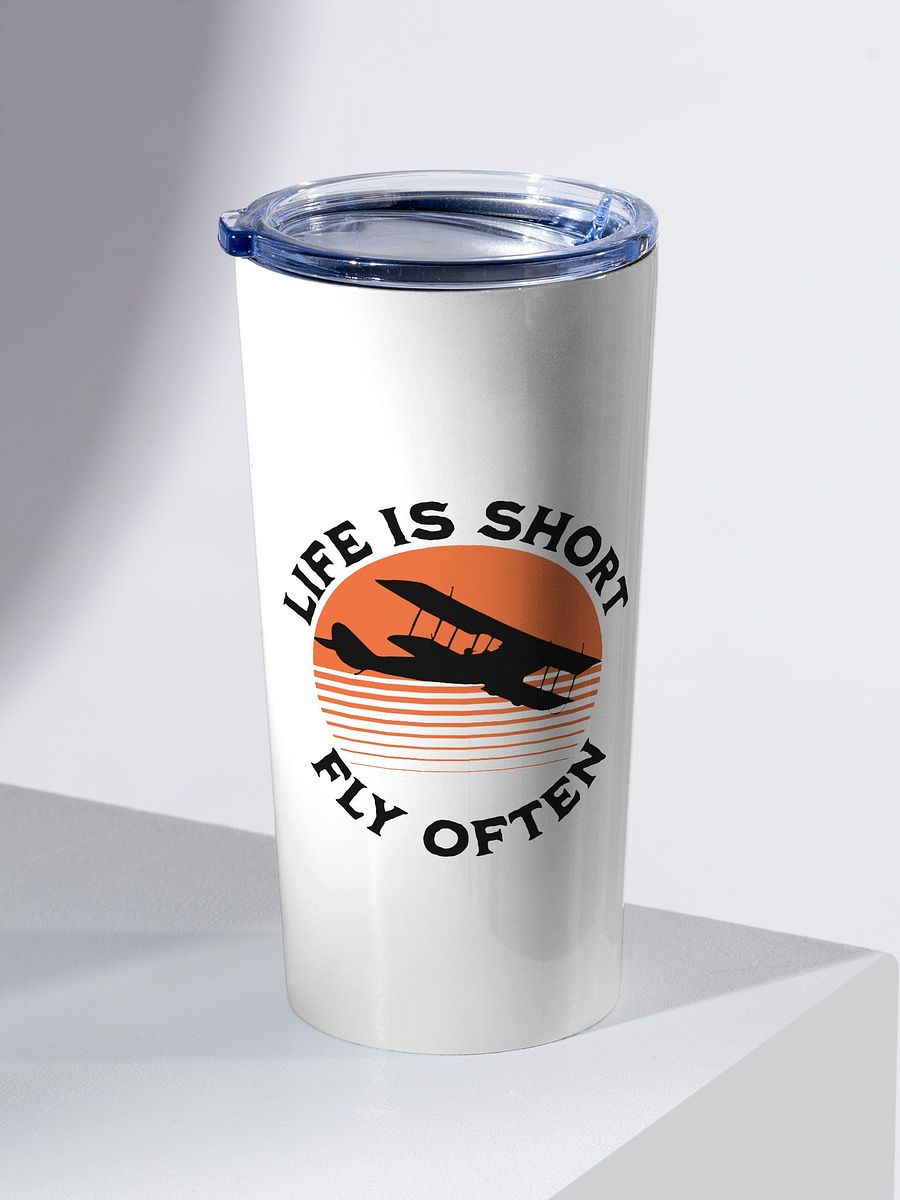 Life is Short - Fly Often - Tumbler product image (1)