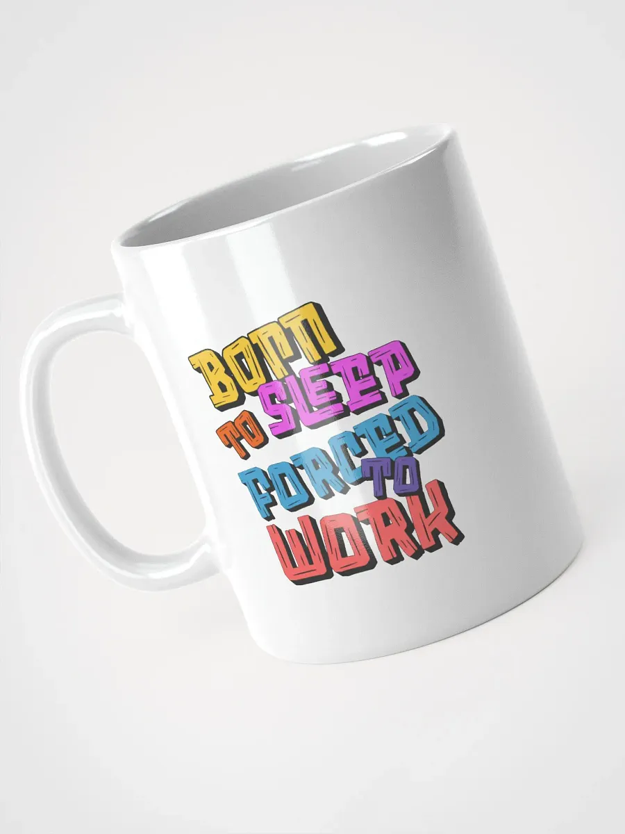 Born To Sleep Forced To Work Vibrant Workday Blues Mug product image (2)