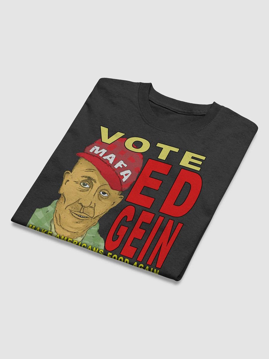 Vote for Ed Gein and Make Americans Food Again! product image (23)