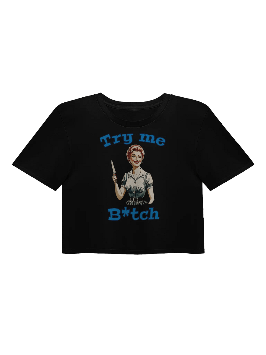 Try Me B*tch - Funny - Meme T-Shirt - AS Colour Women's Premium Crop Top product image (3)