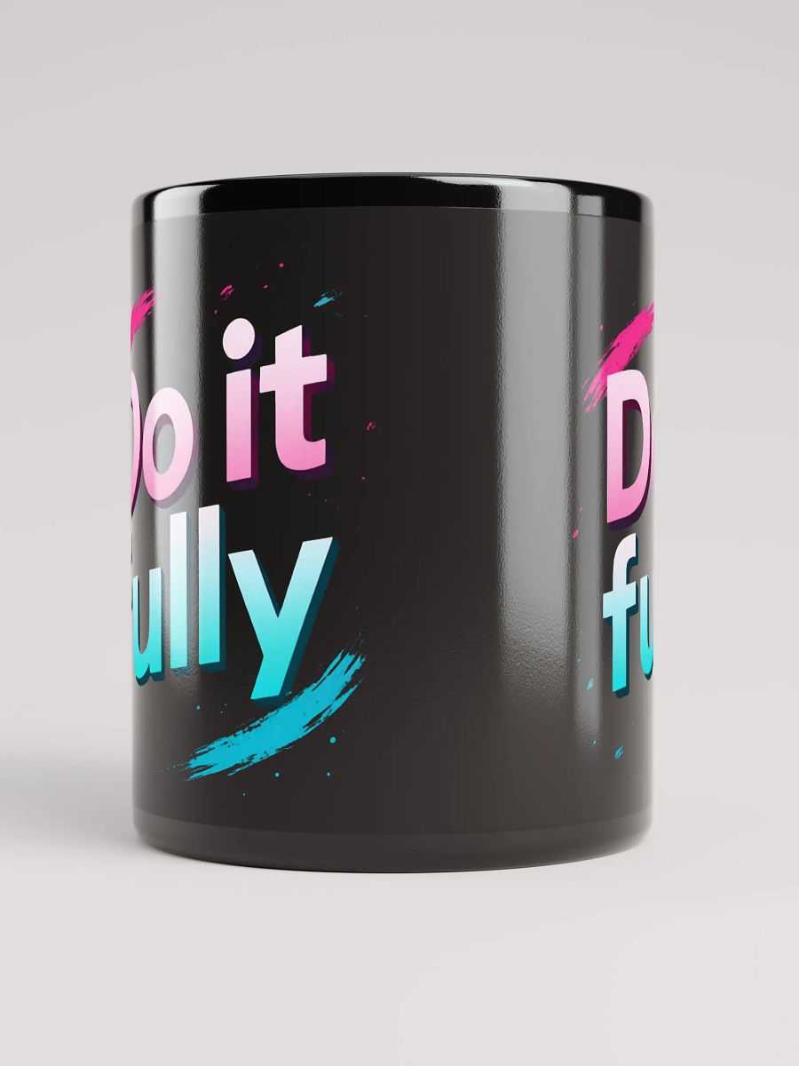 Unlock Your Full Potential with Scarlett Johansson’s Inspiring Mantra:  Do It Fully  — Transform Your Life One Sip at a Time with Our Exclusive Motivational Mug product image (5)