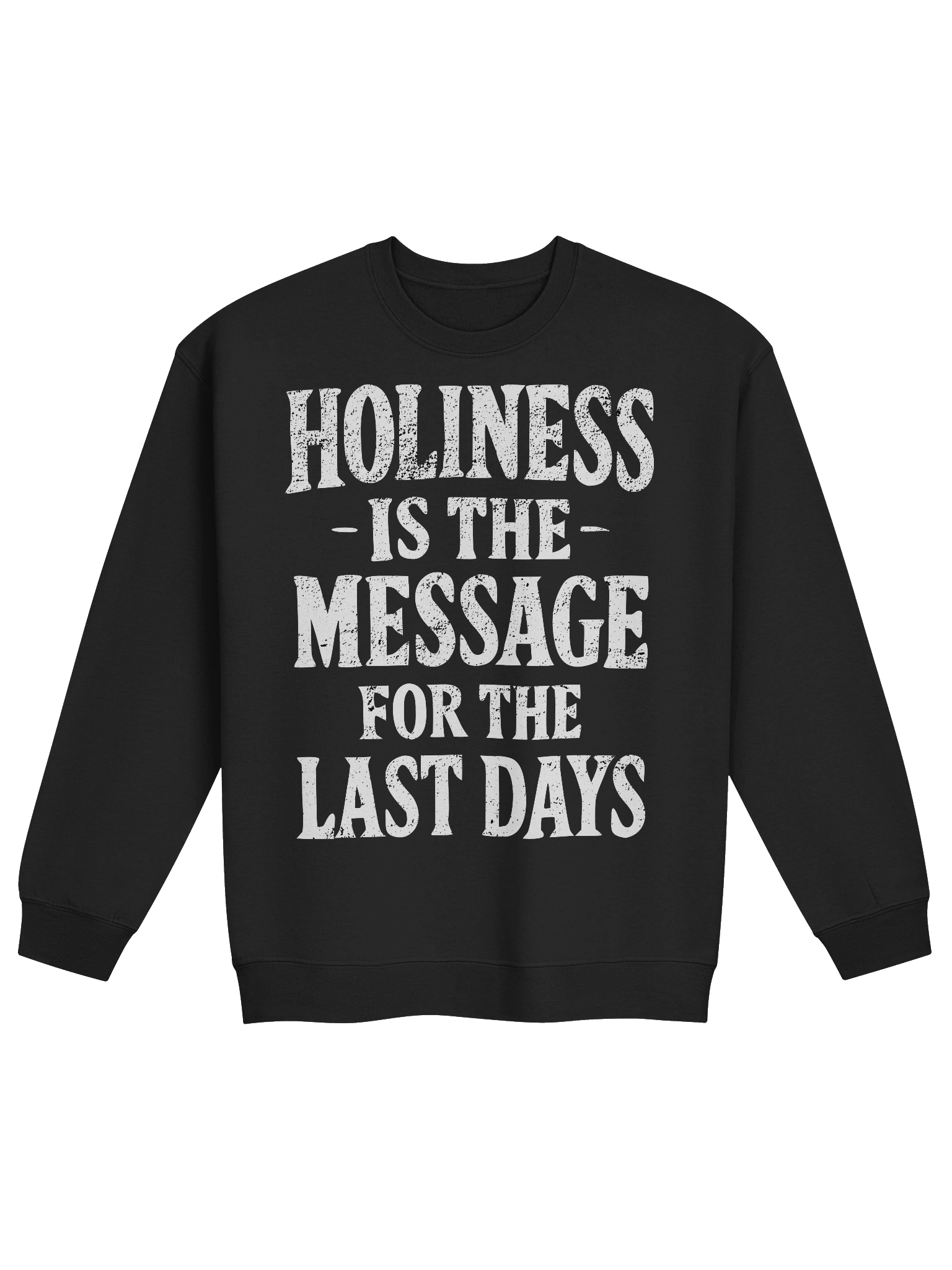 Holiness Is The Message For The Last Days Classic Crewneck Sweatshirt product image (1)