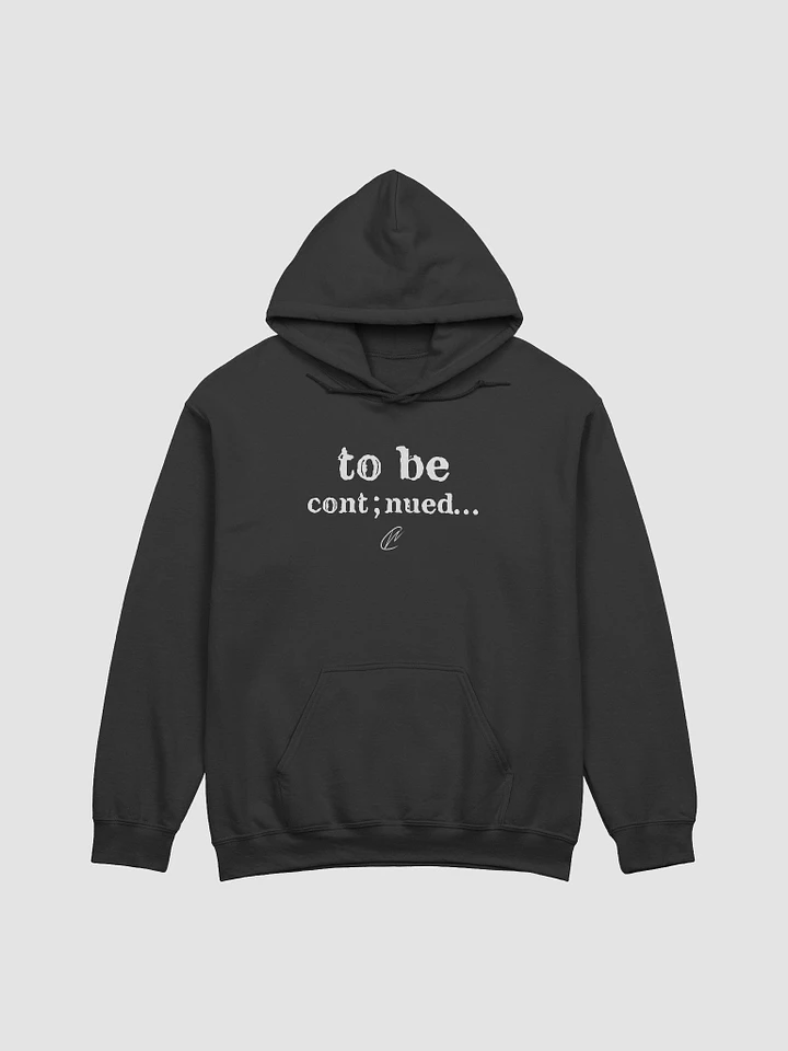 To Be Continued - Black Hoodie product image (1)