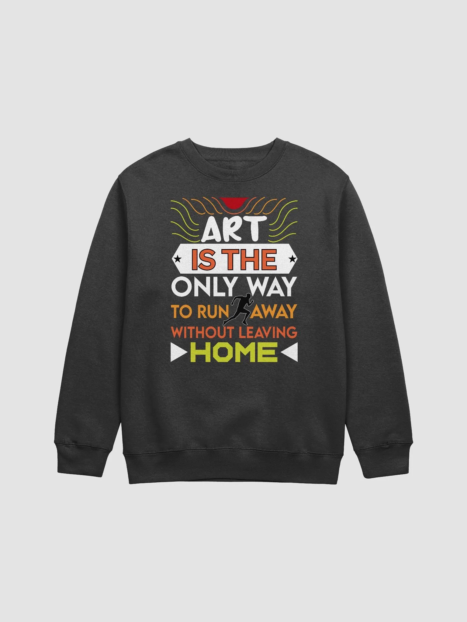 ART IS THE ONLY WAY TO RUN AWAY WITHOUT LEAVING HOME product image (3)