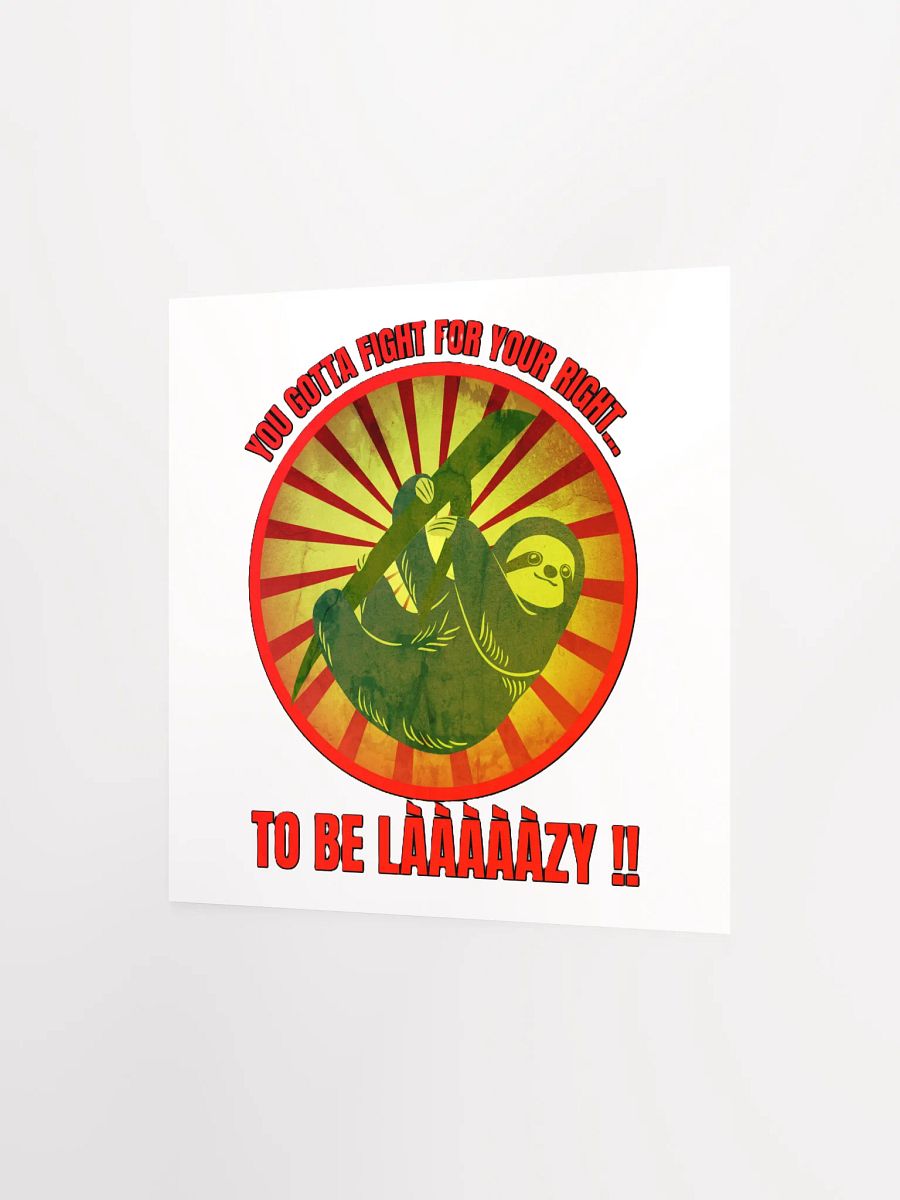 YOU GOTTA FIGHT FOR YOUR RIGHT... TO BE LAAAAZY!! product image (9)