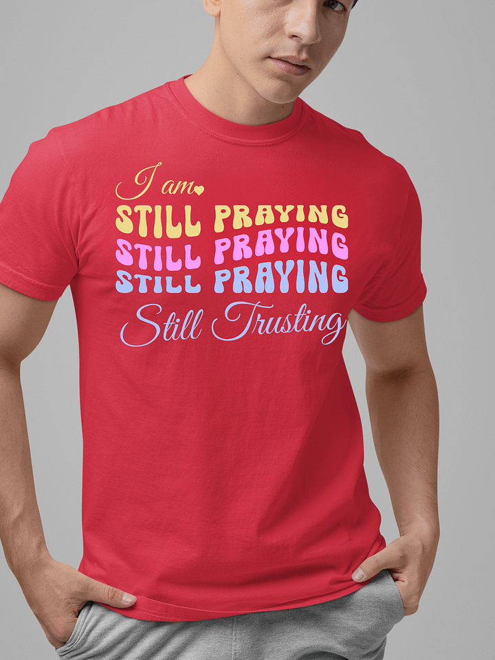 I am Still Praying, Still Trusting Comfort Colors T-shirt. product image (2)