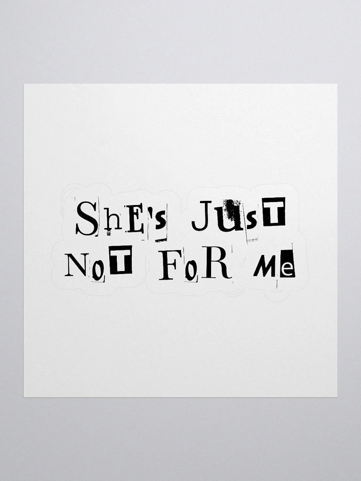 She's Just Not For Me - Stickers product image (1)