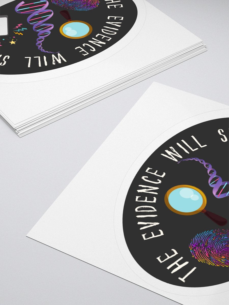 “The Evidence Will Show” Sticker product image (7)