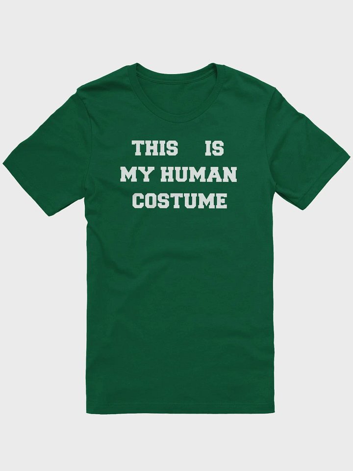 This is my human costume supersoft unisex t-shirt product image (2)