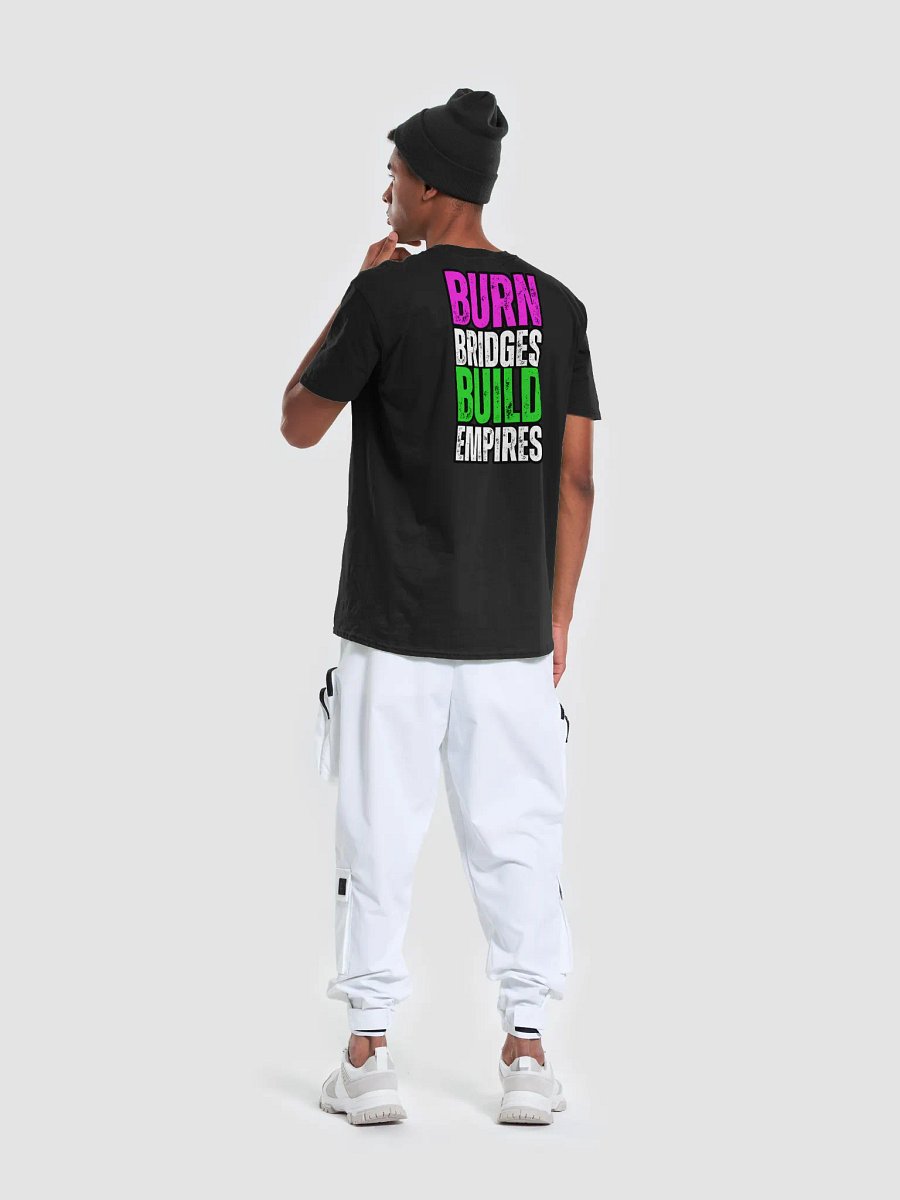 Burn Bridges Build Empires Kult T-Shirt product image (6)