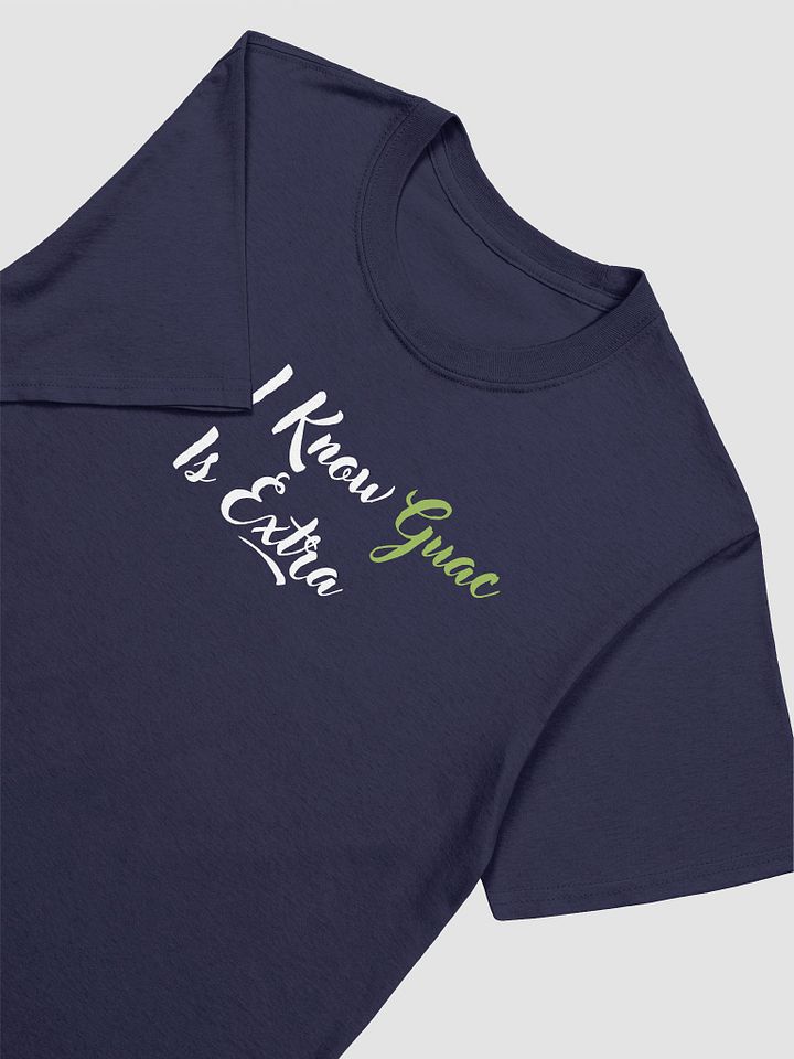 Yes I Know Guac Is Extra Unisex T-Shirt V7 product image (8)