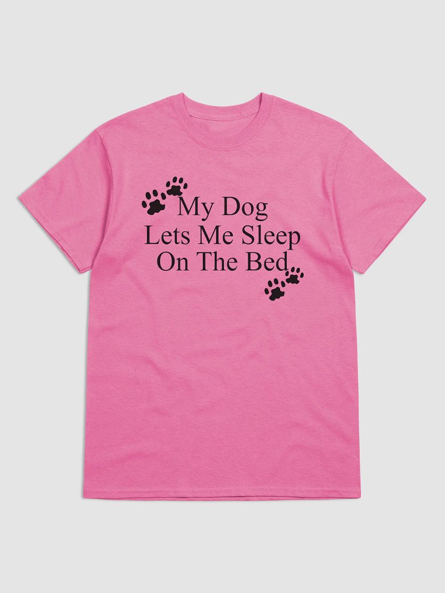 My dog lets me sleep on the bed - shirt product image (2)