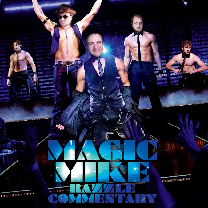 Magic Mike - RAZZLE Commentary Full Audio Track product image (1)