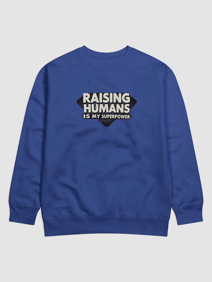 Dad Power | "Raising Humans is My Superpower" | Premium Cotton Sweatshirt product image (1)