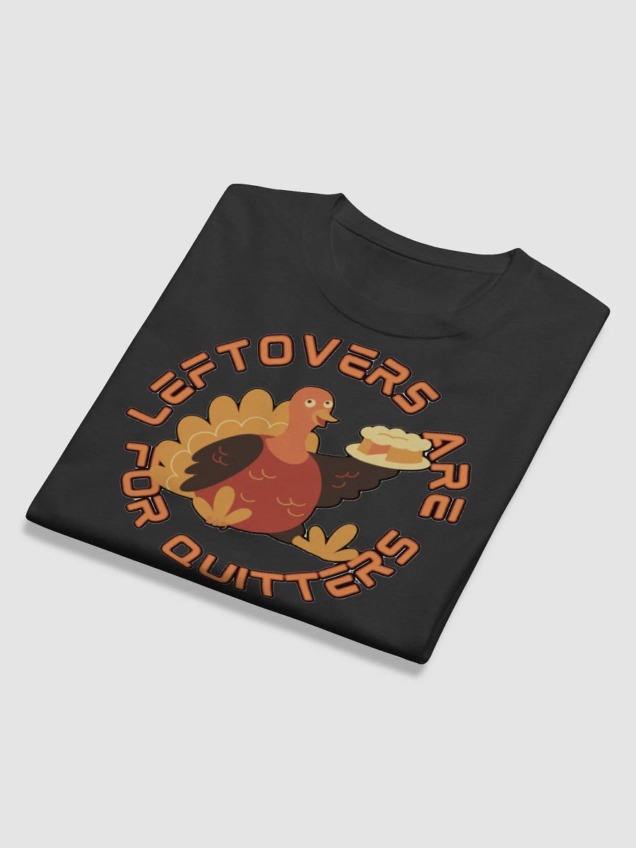 LEFTOVERS ARE FOR QUITTERS product image (12)