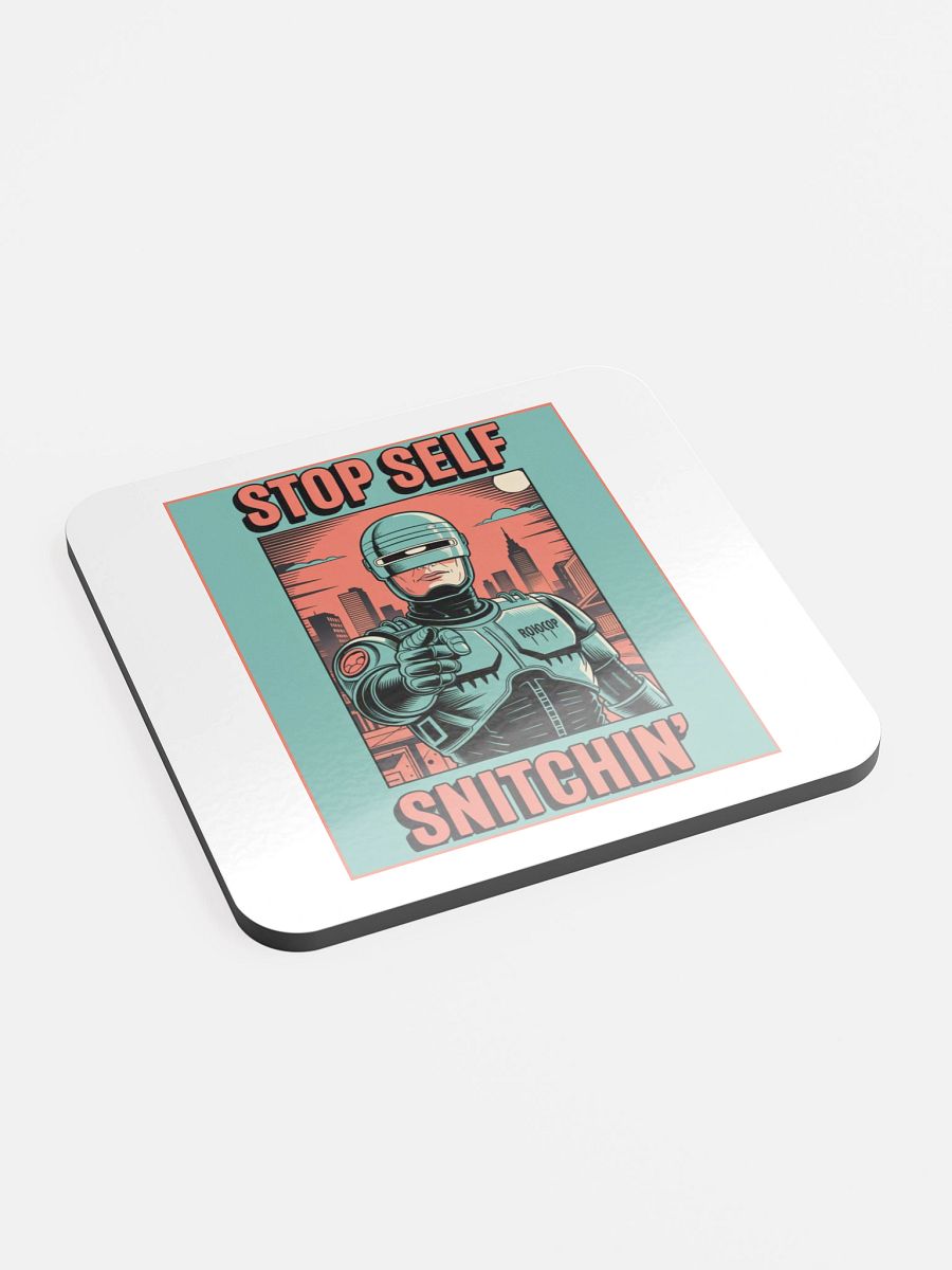 "STOP SELF SNITCHIN'" Coaster product image (2)