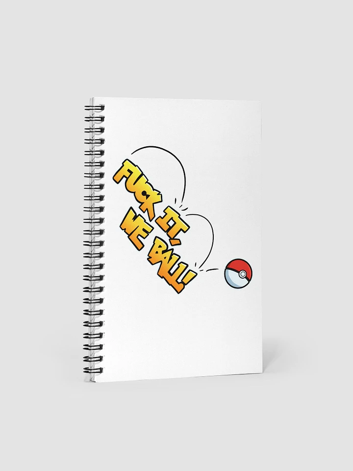 F*ck it, We Ball! Spiral Notebook product image (1)
