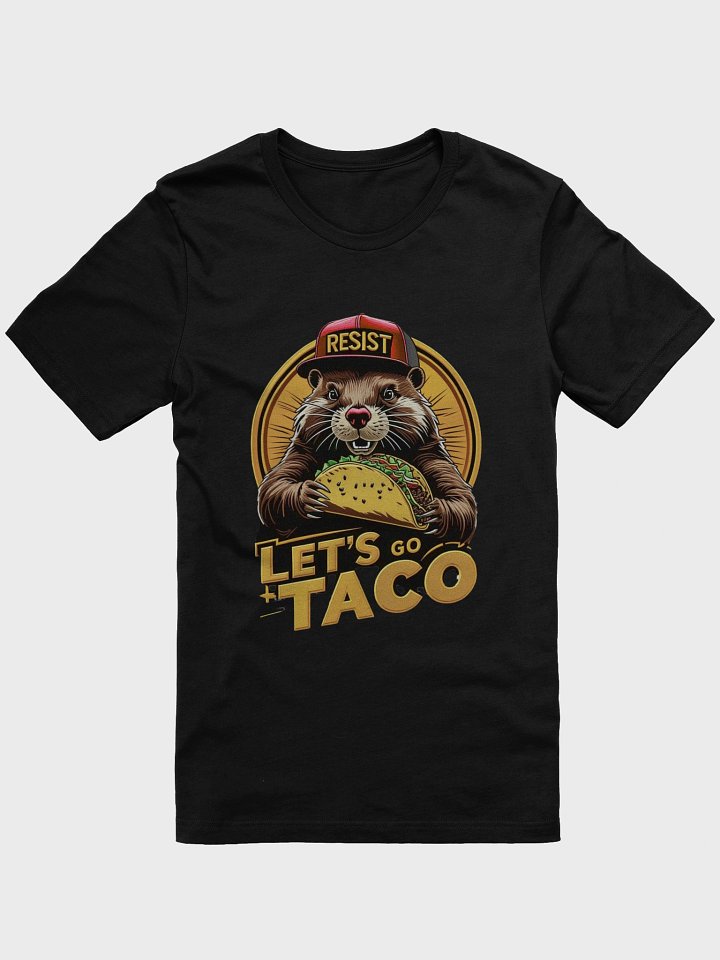 Resist Beaver with Taco Funny Animal Protest Design T-Shirt product image (1)