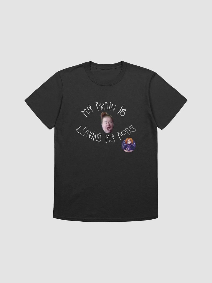 My brain is leaving my body shirt product image (1)