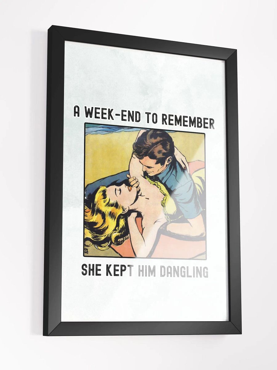 A WEEKEND TO REMEMBER - SHE KEPT HIM DANGLING WALL ART product image (4)