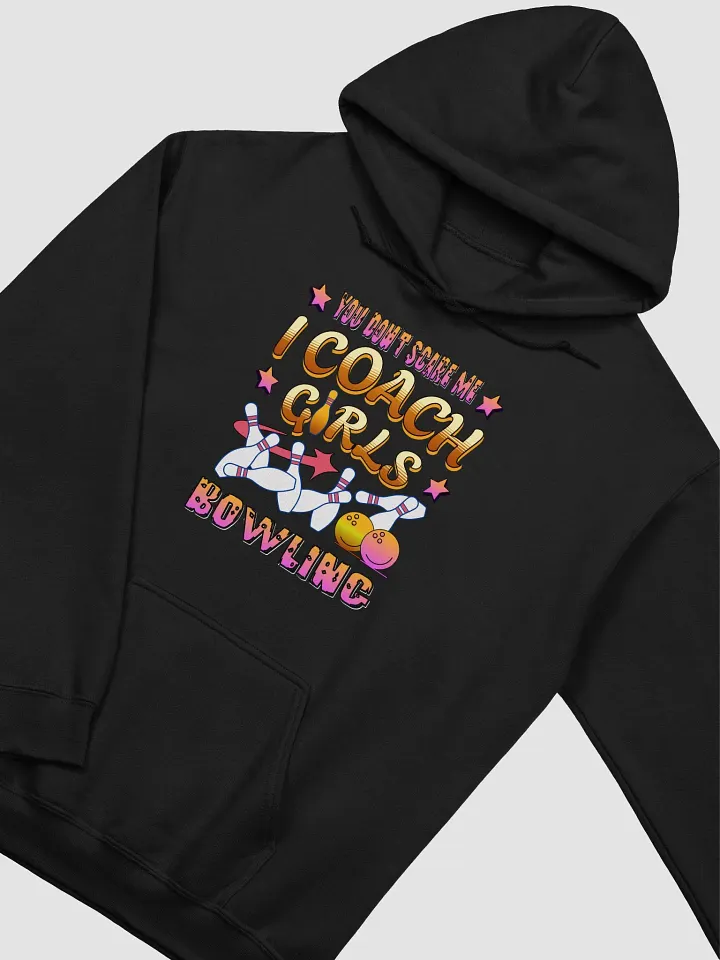 You Dont Scare Me I Coach Girls Bowling Fearless Hoodie product image (2)