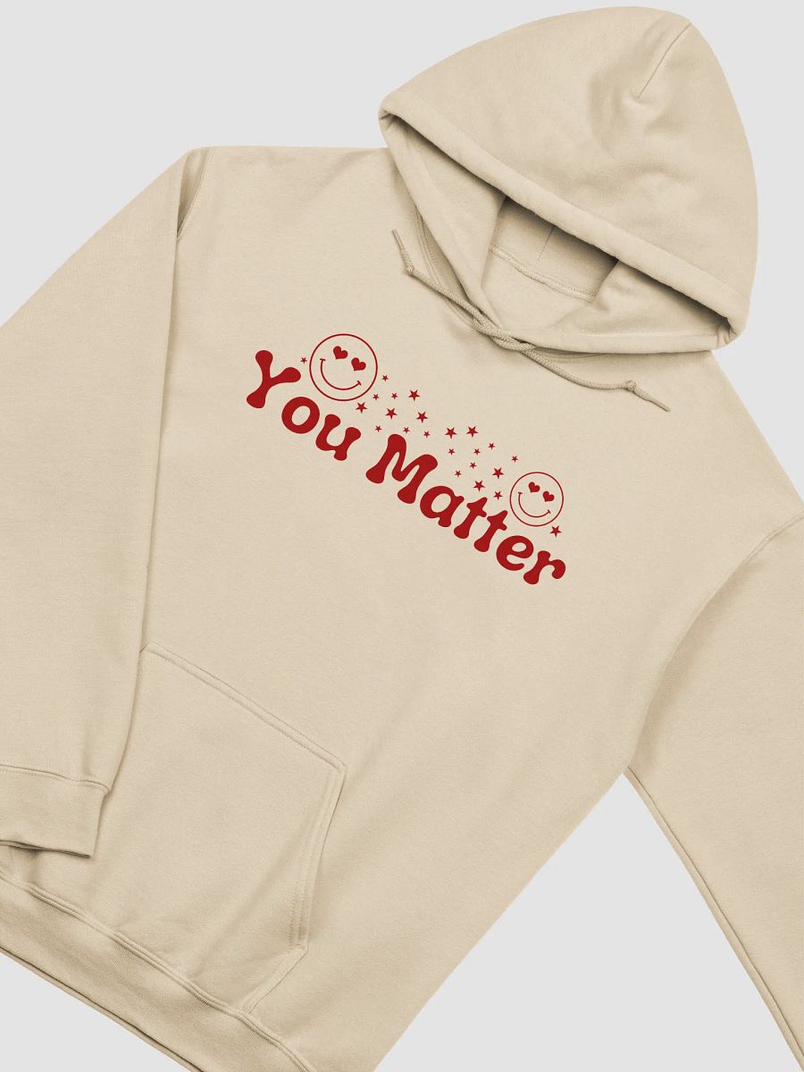 You Matter to Me, Gildan Hoodie - Front/back product image (5)