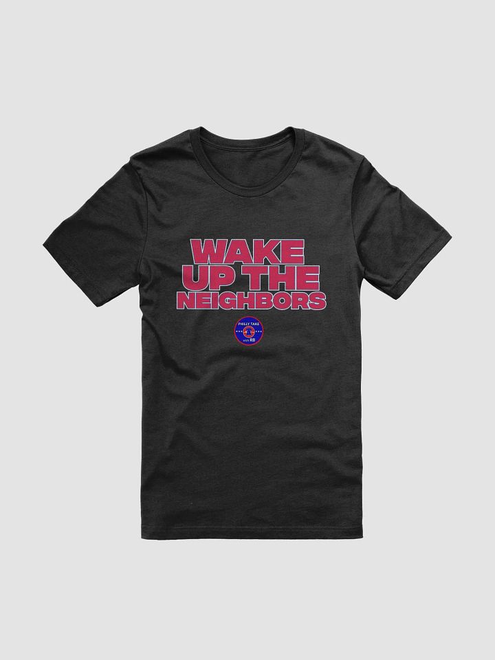 Wake Up The Neighbors Tee product image (1)