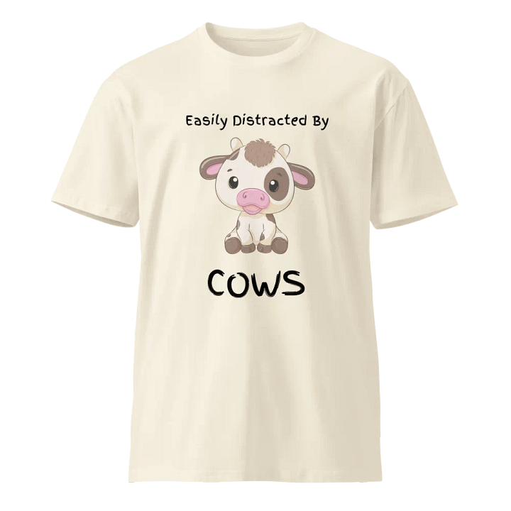 Easily Distracted By Cows Unisex Premium T-Shirt product image (1)
