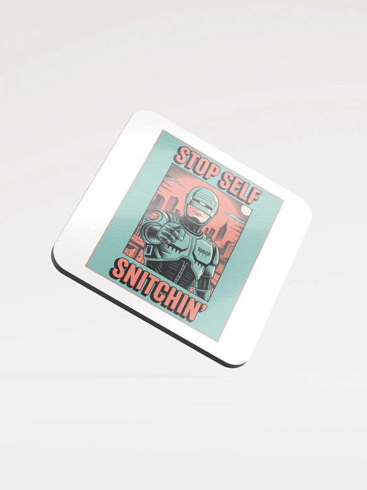 "STOP SELF SNITCHIN'" Coaster product image (1)