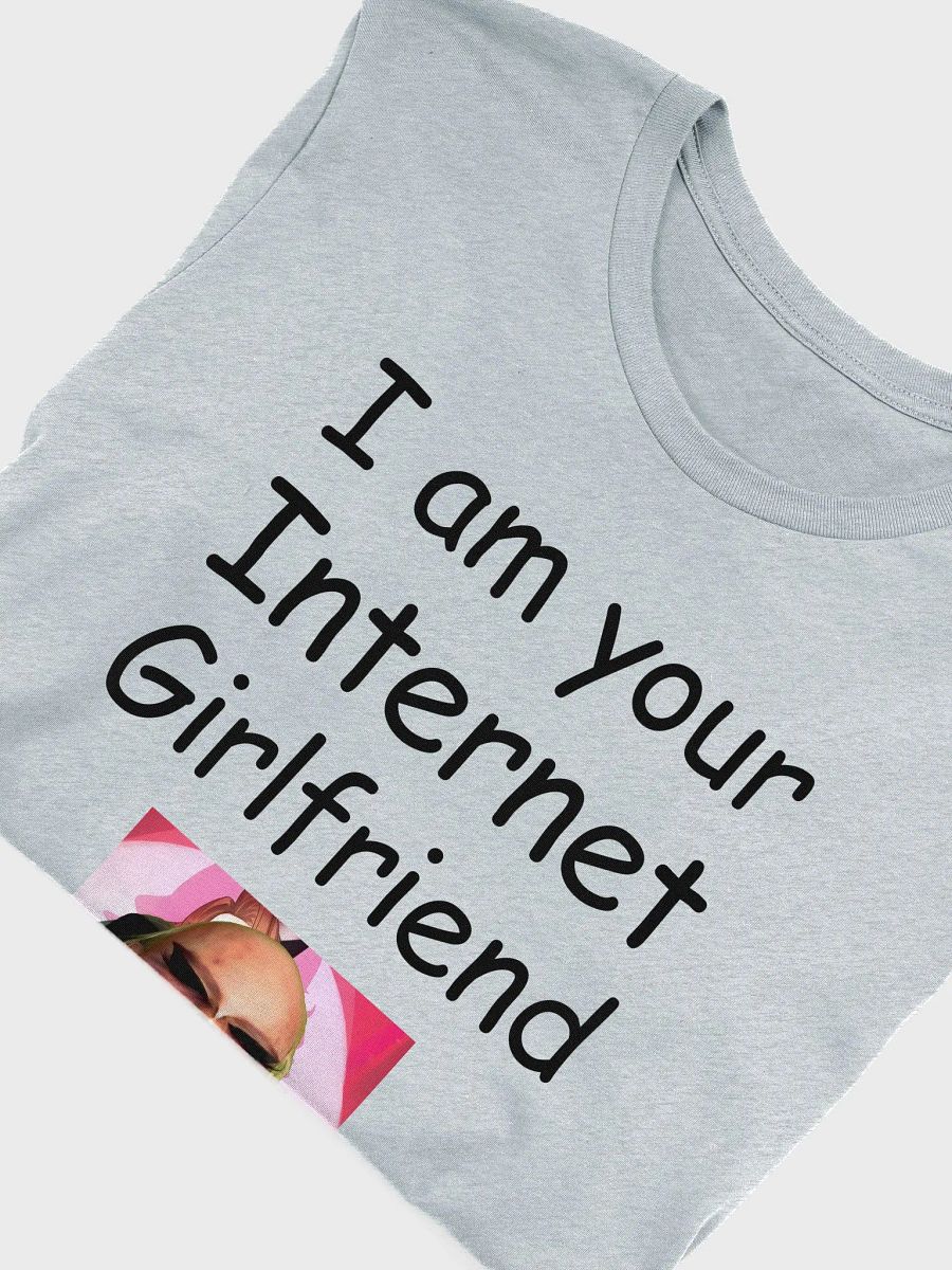 I Am Your Internet Girlfriend Tee product image (45)