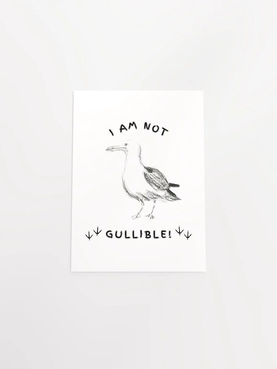 I am not Gullible! Poster Print product image (50)