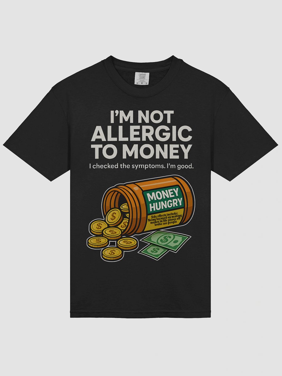 Im Not Allergic To Money T-Shirt product image (3)