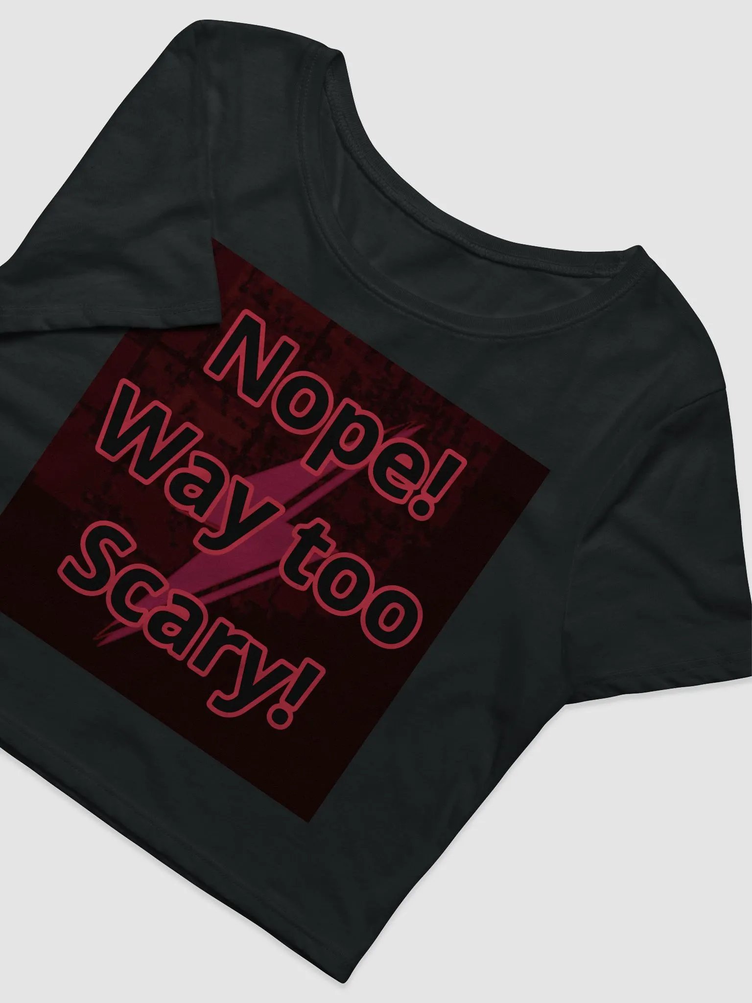Nope! Way too scary! Crop T product image (3)