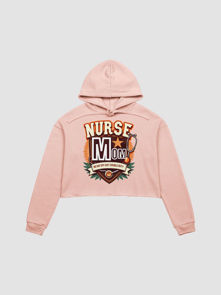 Double Duty Nurse Mom Crop Hoodie product image (8)