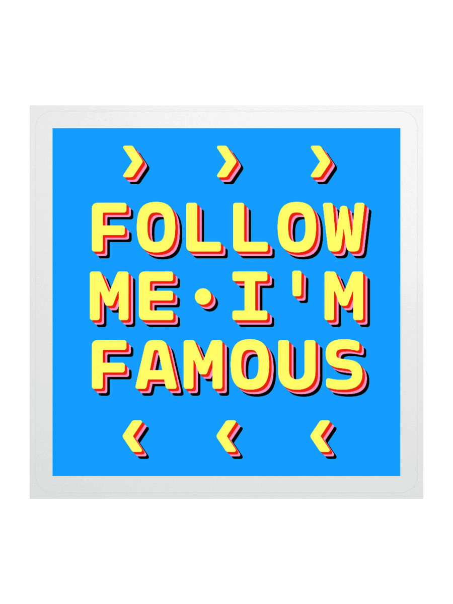 Follow me I'm famous • 15 minutes of fame rainbow edition sticker product image (1)